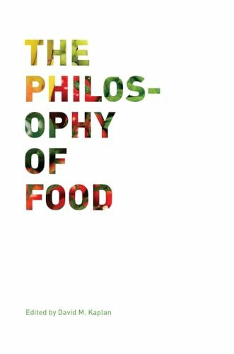 Philosophy of Food: Volume 39 (California Studies in Food and Culture, Band 39)