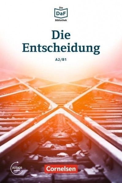 Die DaF-Bibliothek A2-B1 - Die Entscheidung