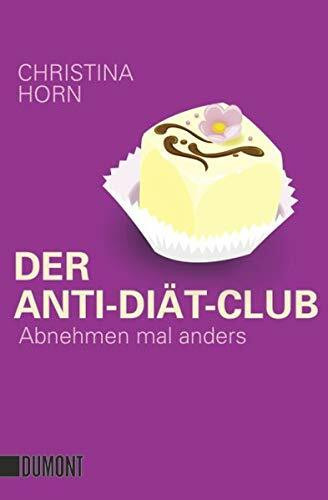 Der Anti-Diät-Club: Abnehmen mal anders