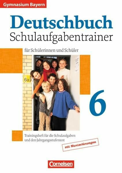 Deutschbuch Gymnasium - Bayern: 6. Jahrgangsstufe - Schulaufgabentrainer mit Lösungen: Trainingsheft für die Schulaufgaben und den Jahrgangsstufentest. Mit Musterlösungen