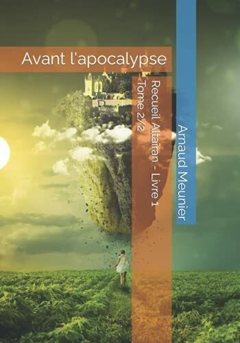 Recueil Altaïran - Livre 1: Avant l'apocalypse - Tome 2/2