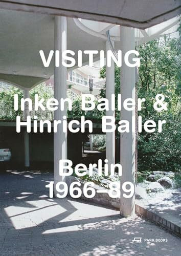 Visiting: Inken Baller & Hinrich Baller, Berlin 1966–89