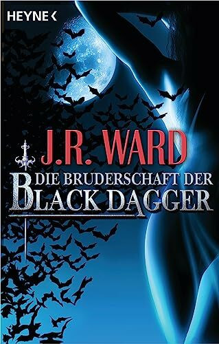 Die Bruderschaft der Black Dagger: Ein Führer durch die Welt von J.R. Wards BLACK DAGGER