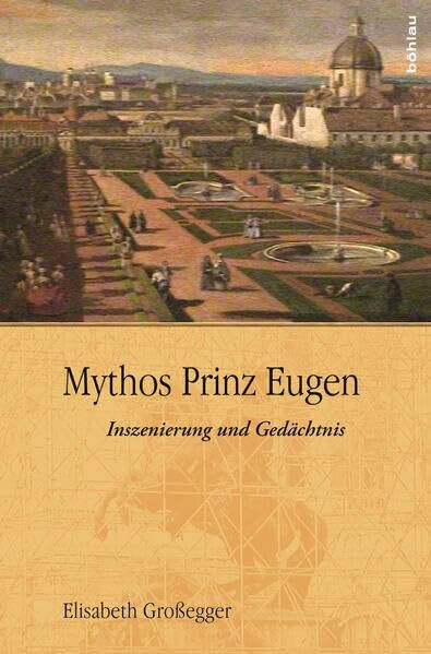 Mythos Prinz Eugen: Inszenierung und Gedächtnis