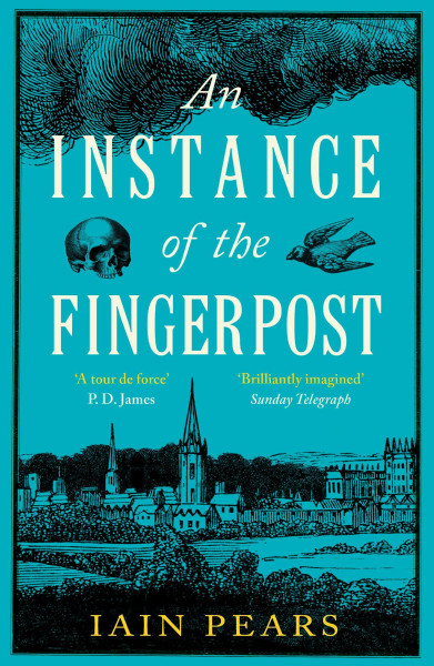 An Instance of the Fingerpost: A literary historical thriller of power and revelation