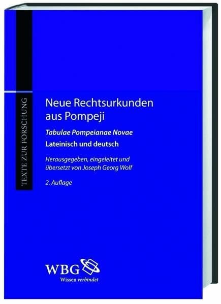 Neue Rechtsurkunden aus Pompeji: Novae Tabulae Pompeiana (Texte zur Forschung)