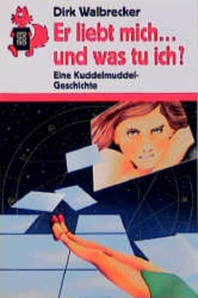 Er liebt mich… und was tu ich?: Eine Kuddelmuddel-Geschichte
