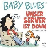 Baby Blues13: Unser Server ist down!
