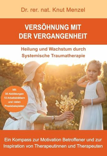 Versöhnung mit der Vergangenheit: Heilung und Wachstum durch Systemische Traumatherapie