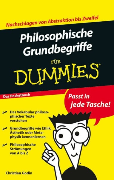 Philosophische Grundbegriffe für Dummies: .