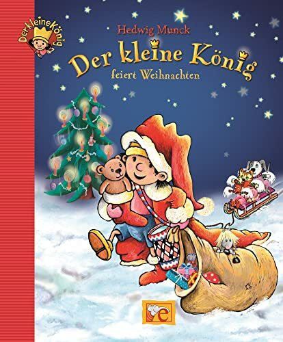 Der kleine König feiert Weihnachten (Kleine Geschichten zum Vorlesen)