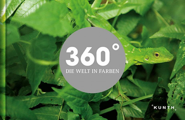 360° Die Welt in Farben (KUNTH Bildbände/Illustrierte Bücher)