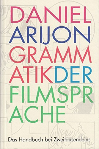 Grammatik der Filmsprache: Das Handbuch