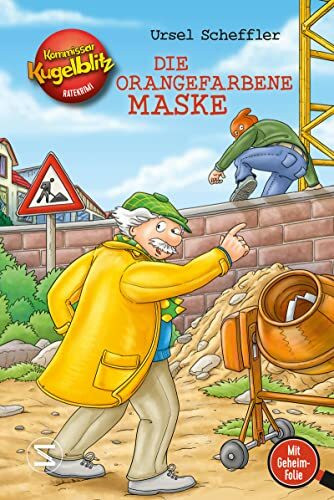 Kommissar Kugelblitz - Die orangefarbene Maske: Der Klassiker der Ratekrimis zum Miträtseln für Kinder ab 8 Jahren | Mit Geheimfolie!