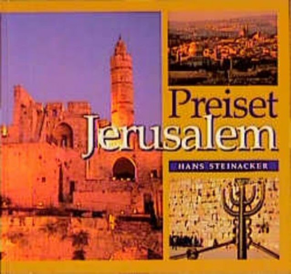 Preiset Jerusalem: 3000 Jahre Davidsstadt