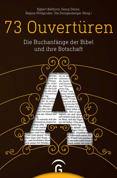 73 Ouvertüren: Die Buchanfänge der Bibel und ihre Botschaft