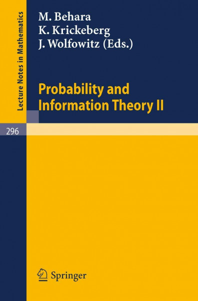 Probability and Information Theory II (Lecture Notes in Mathematics, 296, Band 296)