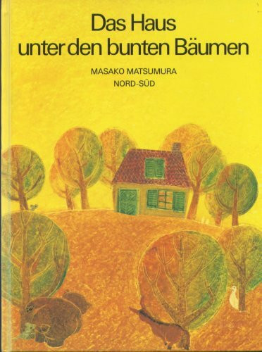 Das Haus unter den bunten Bäumen