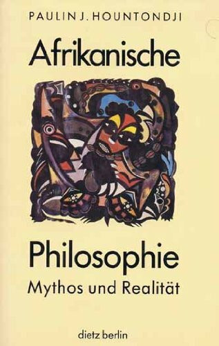 Afrikanische Philosophie. Mythos und Realität.
