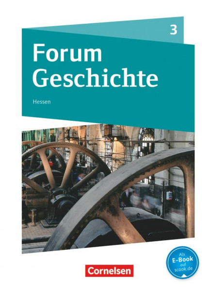 Forum Geschichte - Neue Ausgabe - Gymnasium Hessen - Ausgabe ab 2016 - Band 3: Von der Französischen Revolution bis zum Ersten Weltkrieg - Schulbuch