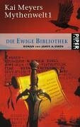 Die ewige Bibliothek: Kai Meyers Mythenwelt 1 (Piper Taschenbuch, Band 6556)