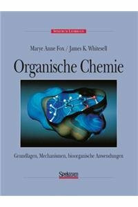 Organische Chemie: Grundlagen, Mechanismen, bioorganische Anwendungen