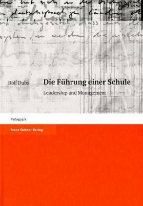 Die Führung einer Schule: Leadership und Management