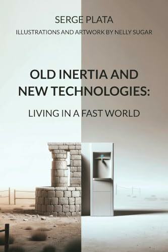 OLD INERTIA AND NEW TECHNOLOGIES: LIVING IN A FAST WORLD