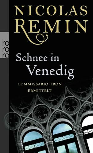 Schnee in Venedig: Commissario Trons erster Fall (Venedig-Krimi, Band 1)