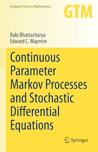 Continuous Parameter Markov Processes and Stochastic Differential Equations (Graduate Texts in Mathematics, 299, Band 299)