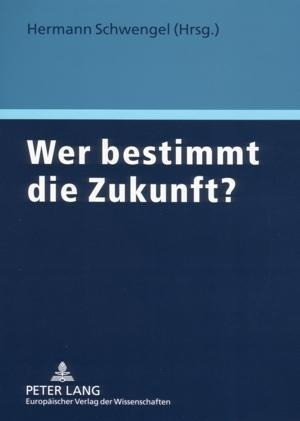 Wer bestimmt die Zukunft?