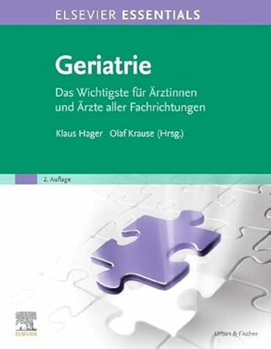 ELSEVIER ESSENTIALS Geriatrie: Das Wichtigste für Ärztinnen und Ärzte aller Fachrichtungen