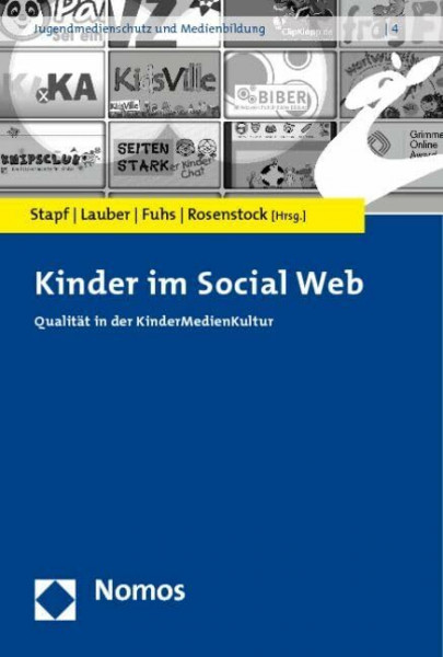 Kinder im Social Web: Qualität in der KinderMedienKultur (Jugendmedienschutz und Medienbildung)