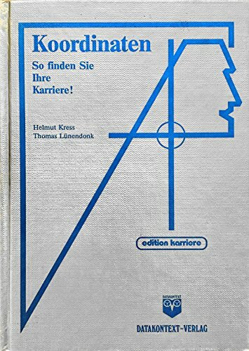 Koordinaten: So finden Sie Ihre Karriere (Edition Karriere)