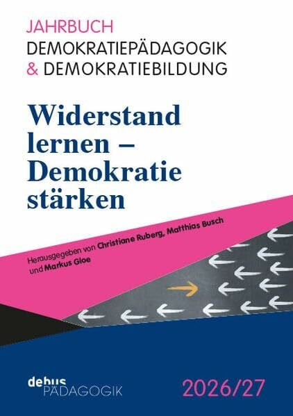 Widerstand lernen – Demokratie stärken (Jahrbuch Demokratiepädagogik & Demokratiebildung)