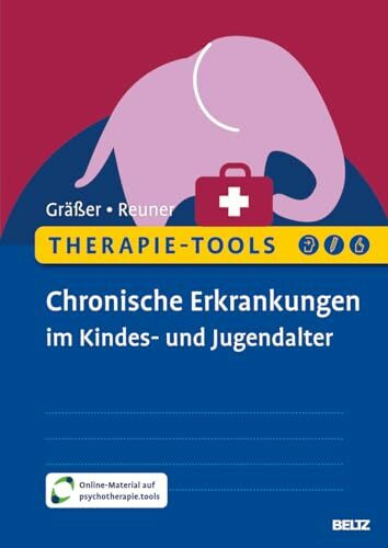 Therapie-Tools Chronische Erkrankungen im Kindes- und Jugendalter: Mit Online-Material (Beltz Therapie-Tools)