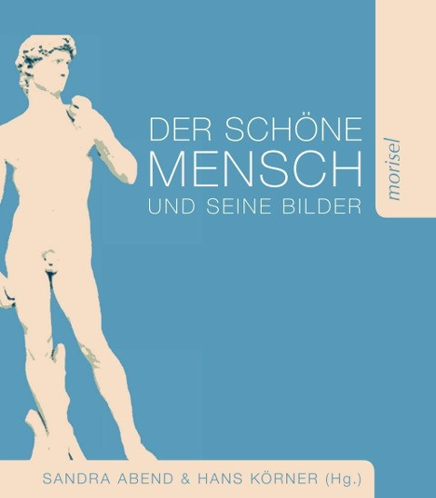 Der schöne Mensch und seine Bilder