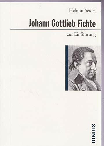 Johann Gottlieb Fichte zur Einführung