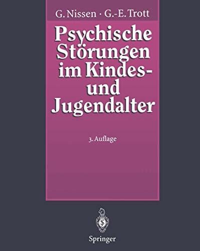 Psychische Störungen im Kindes- und Jugendalter: Ein Grundriß der Kinder- und Jugendpsychiatrie Psychische Störungen im Kindes- und Jugendalter: Ein Grundriß der Kinder- und Jugendpsychiatrie
