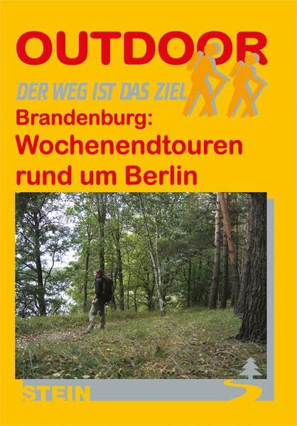 Brandenburg: Wochenendtouren rund um Berlin: Der Weg ist das Ziel (Outdoor Handbuch)