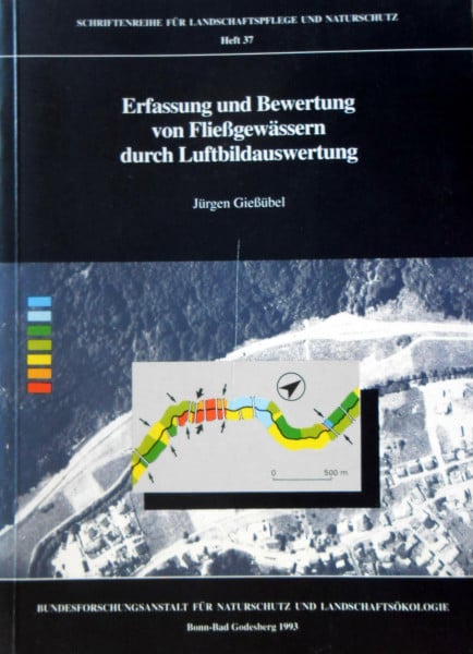 Erfassung und Bewertung von Fliessgewässern durch Luftbildauswertung (Schriftenreihe für Landschaftspflege und Naturschutz)