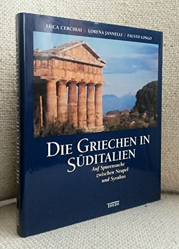 Die Griechen in Süditalien: Auf Spurensuche zwischen Neapel und Syrakus