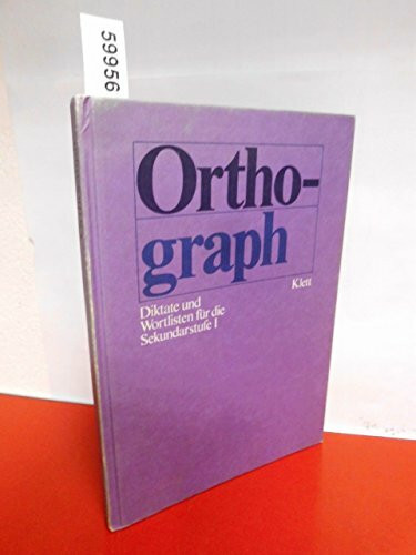 Orthograph: Diktate und Wortlisten für die Sekundarstufe I