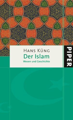 Der Islam: Wesen und Geschichte