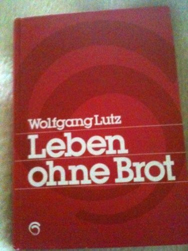 Leben ohne Brot. Die wissenschaftlichen Grundlagen der kohlenhydratarmen Ernährung