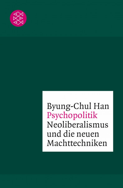 Psychopolitik: Neoliberalismus und die neuen Machttechniken