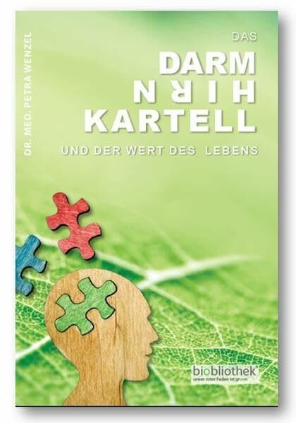 Das Darm-Hirn-Kartell: und der Wert des Lebens