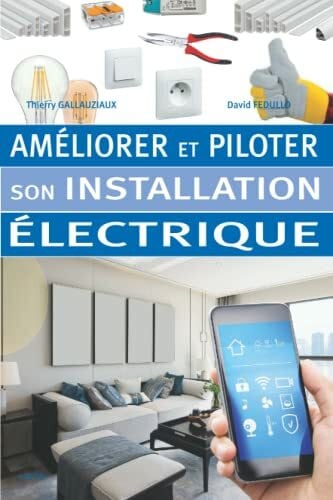 Améliorer et piloter son installation électrique