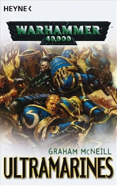 Ultramarines: Warhammer 40.000-Roman: Drei Romane in einem Band: Nachtjäger; Die Krieger von Ultramar; Toter Himmel, schwarze Sonne. Deutsche Erstausgabe