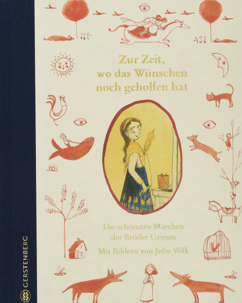 Zur Zeit, wo das Wünschen noch geholfen hat: Die schönsten Märchen der Brüder Grimm